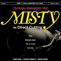 Tsuyoshi Yamamoto Trio 山本剛 Misty for Direct Cutting 45rpm DSD LP